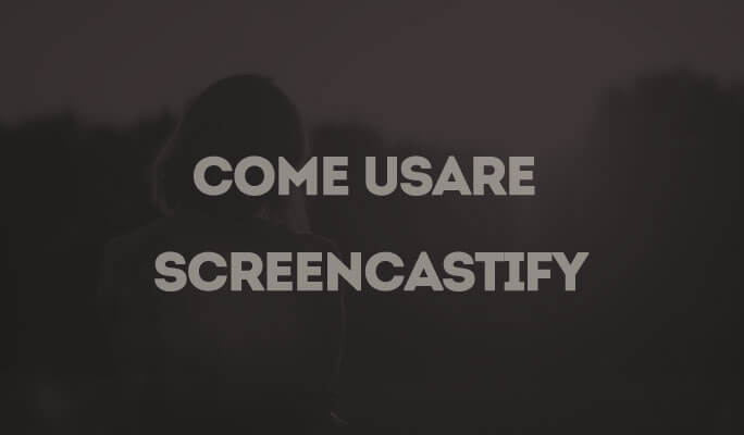 Come usare Screencastify