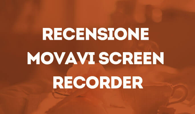 Recensione Movavi Screen Recorder