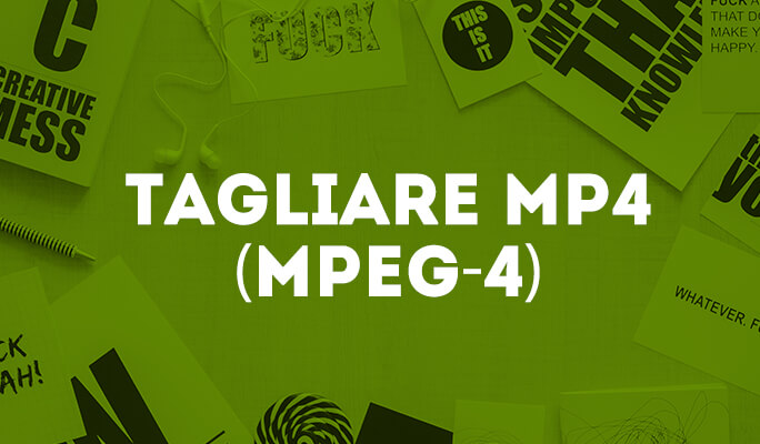 Come Tagliare Video MP4 (MPEG-4)